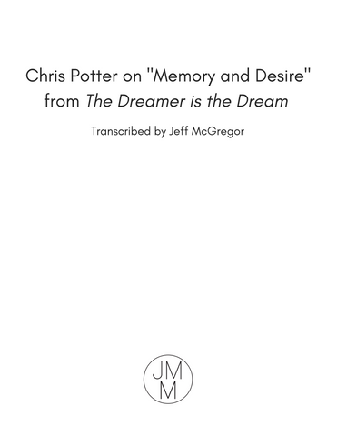 Chris Potter on "Memory and Desire" from The Dreamer is the Dream