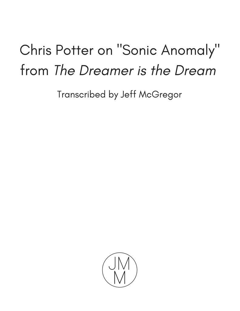 Chris Potter on "Sonic Anomaly" from The Dreamer is the Dream